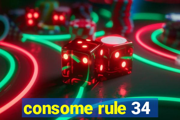 consome rule 34